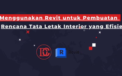 Menggunakan Revit untuk Pembuatan Rencana Tata Letak Interior yang Efisien