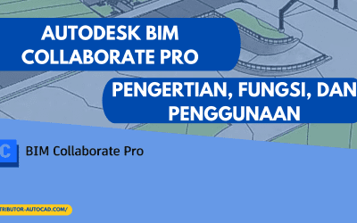 Apa itu BIM Collaborate Pro : Pengertian, Fungsi, dan Penggunaan