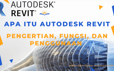Apa itu Autodesk Revit : Pengertian, Fungsi, dan Penggunaan