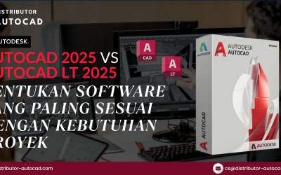 Perbandingan AutoCAD 2025 vs AutoCAD LT 2025: Tentukan Software yang Paling Sesuai dengan Kebutuhan Proyek